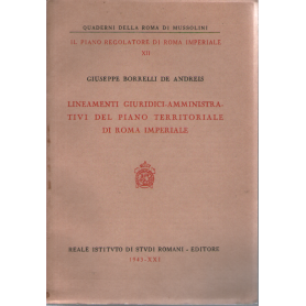 Lineamenti giuridici-amministrativi del piano territoriale di Roma imperiale.