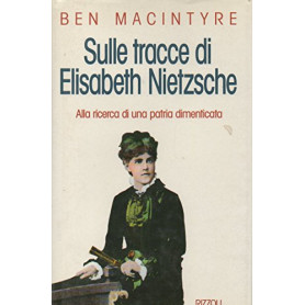 Sulle tracce di Elisabeth Nietzsche