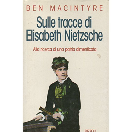 Sulle tracce di Elisabeth Nietzsche