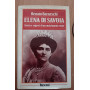 Elena di Savoia. Storia segreta di un matrimonio reale