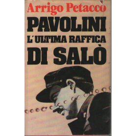 Pavolini. L'ultima raffica di Salò