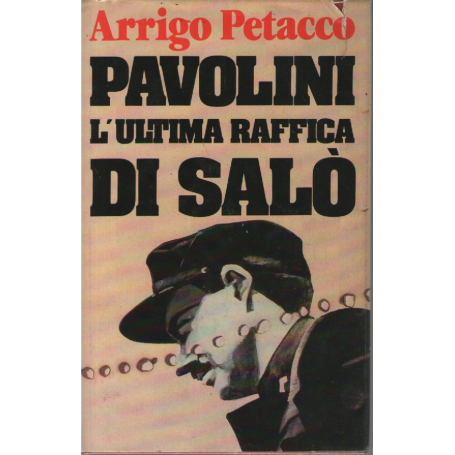 Pavolini. L'ultima raffica di Salò