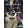 Le parole del nostro destino. Romanzo.