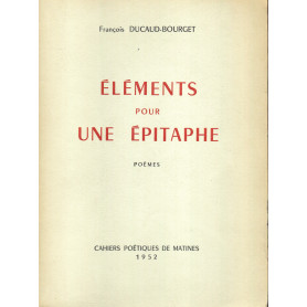 Eléments pour une Epitaph. Poémes.