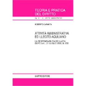 Attività amministrativa ed illecito aquiliano. La responsabilità della p. a. dopo la L. 21 luglio 2000 n. 205