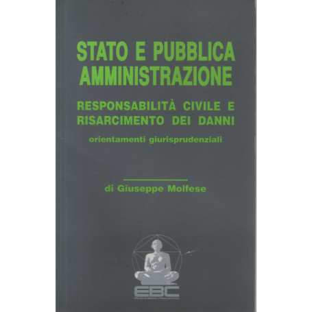 Stato e pubblica amministrazione : responsabilitá civile e risarcimento danni