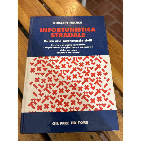 Infortunistica stradale. Guida alle controversie civili.