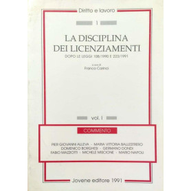 La disciplina dei licenziamenti. Dopo le LL. 108/1990 e 223/1991. Commento (Vol. 1)