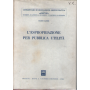 L'espropriazione per pubblica utilità.