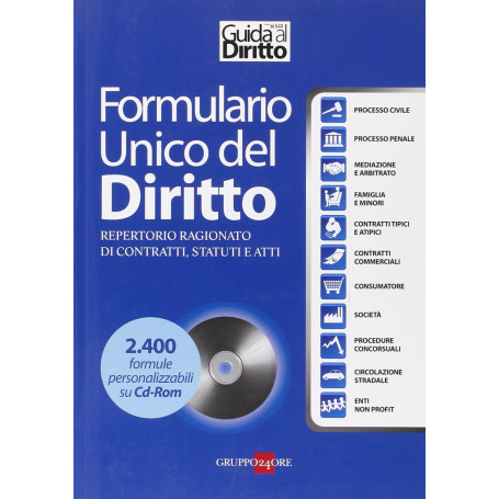 Formulario unico del diritto. Repertorio ragionato di contratti statuti e atti. Con CD-ROM
