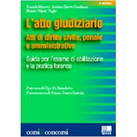 L'atto giudiziario. Atti di diritto civile penale e amministrativo.