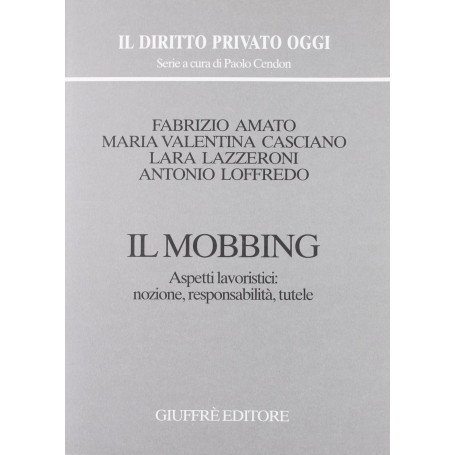 Il mobbing. Aspetti lavoristici: nozione responsabilità tutele