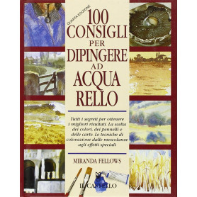Cento consigli per dipingere ad acquarello