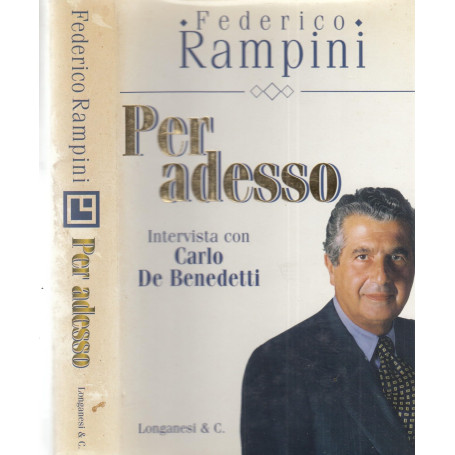 Per adesso. Intervista con Carlo De Benedetti