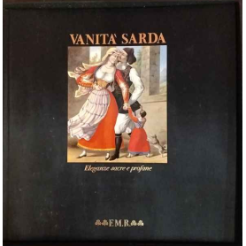 Vanità sarda. Eleganze sacre e profane.