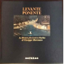 Levante Ponente. La riviera fra Lerici e Turbia