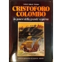 Cristoforo Colombo. La genesi della grande scoperta. 2 volumi.