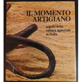 Il momento artigiano. Aspetti della cultura materiale in Italia.