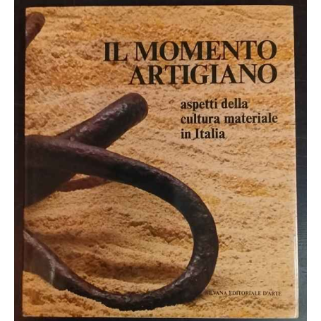 Il momento artigiano. Aspetti della cultura materiale in Italia.