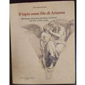 Il lapis come filo di Arianna: 100 disegni della raccolta Mela in Firenze dal XVI al XIX secolo.