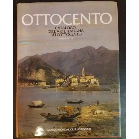 Ottocento. Catalogo dell'arte italiana dell'Ottocento. Numero 13.