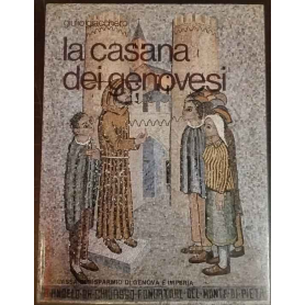 La Casana dei genovesi. Storia dei 500 anni del Monte di pietà di Genova (1483-1983)