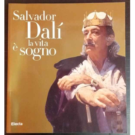 Salvador Dalí. La vita è sogno.