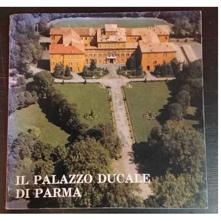 Il palazzo ducale di Parma