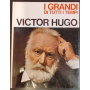 I grandi di tutti i tempi. Victor Hugo