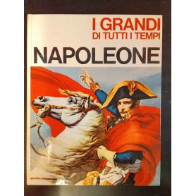 I grandi di tutti i tempi. Napoleone