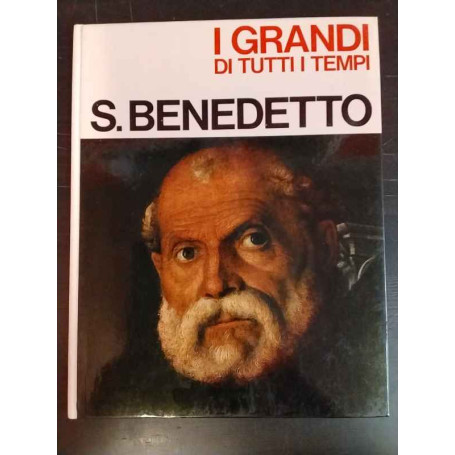 I grandi di tutti i tempi. S. Benedetto