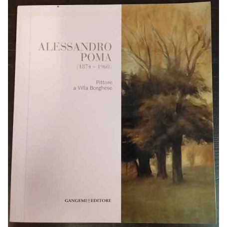 Alessandro Poma (1874-1960). Pittore a villa Borghese.