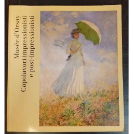 Musée d'Orsay. Capolavori impressionisti e post-impressionisti.