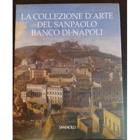 La collezione d'arte del Sanpaolo Banco di Napoli