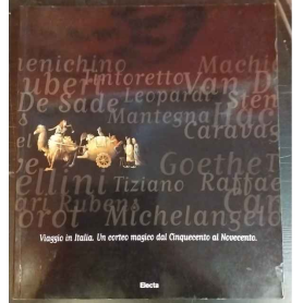 Viaggio in Italia. Un corteo magico dal Cinquecento al Novecento.