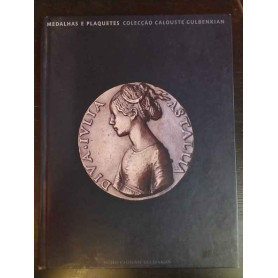 Medalhas e plaquetes: colecção Calouste Gulbenkian