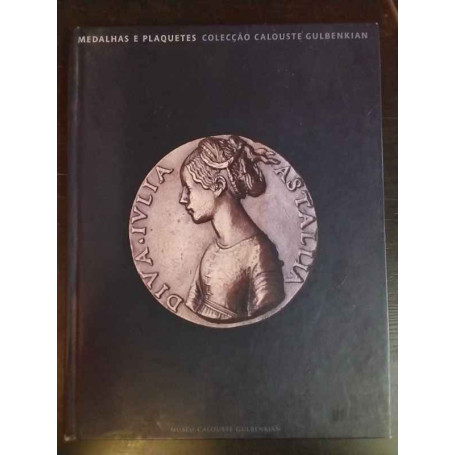 Medalhas e plaquetes: colecção Calouste Gulbenkian