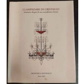 I lampadari di Cristallo. Ventinove disegni di una manifattura boema.