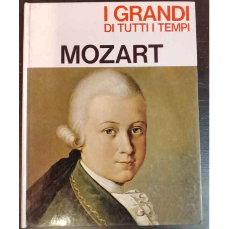 I grandi di tutti i tempi. Mozart