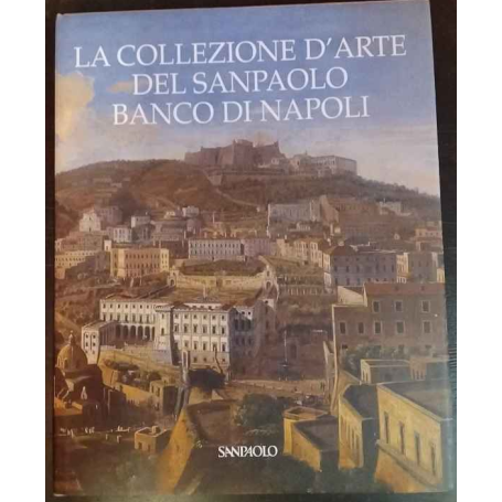 La collezione d'arte del Sanpaolo Banco di Napoli