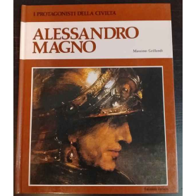 I protagonisti della civiltà. Alessandro Magno