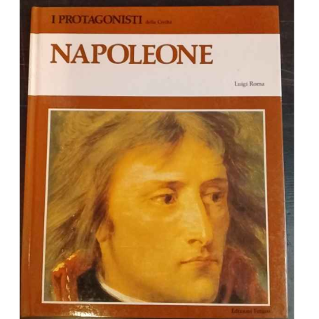 I protagonisti della civiltà. Napoleone