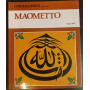 I protagonisti della civiltà. Maometto