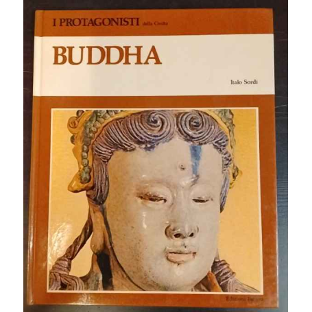 I protagonisti della civiltà. Buddha