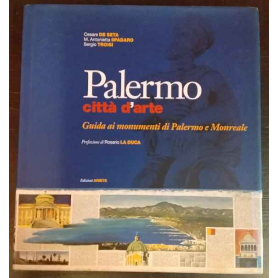Palermo città d'arte. Guida ai monumenti di Palermo e Monreale.