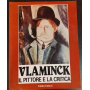 Vlaminck. Il pittore e la critica.