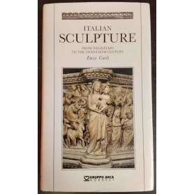 Italian sculpture. From Wiligelmo to the Twentieth century.