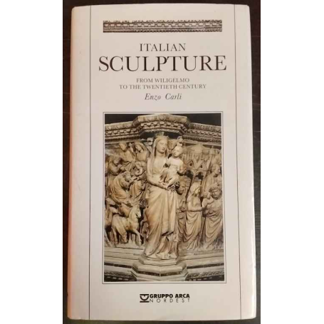 Italian sculpture. From Wiligelmo to the Twentieth century.