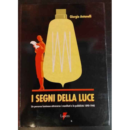 I segni della luce. Un percorso luminoso attraverso i manifesti 1890-1940