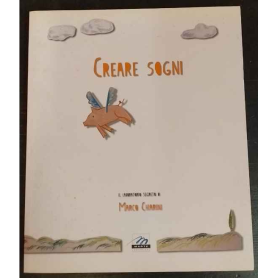 Creare sogni. Catalogo mostra.